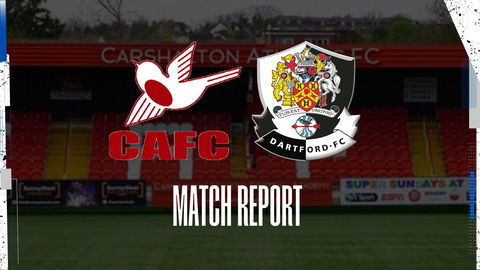 Read the full article - Report: Carshalton Athletic 0 Dartford 1