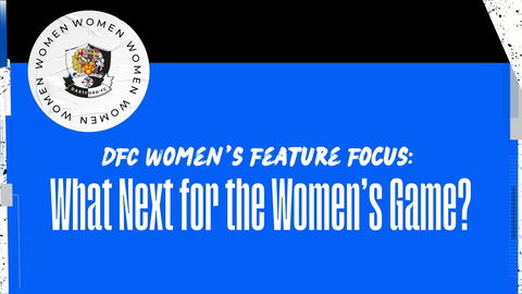 Read the full article - DFC Women’s Feature Focus: What Next for the Women’s Game?