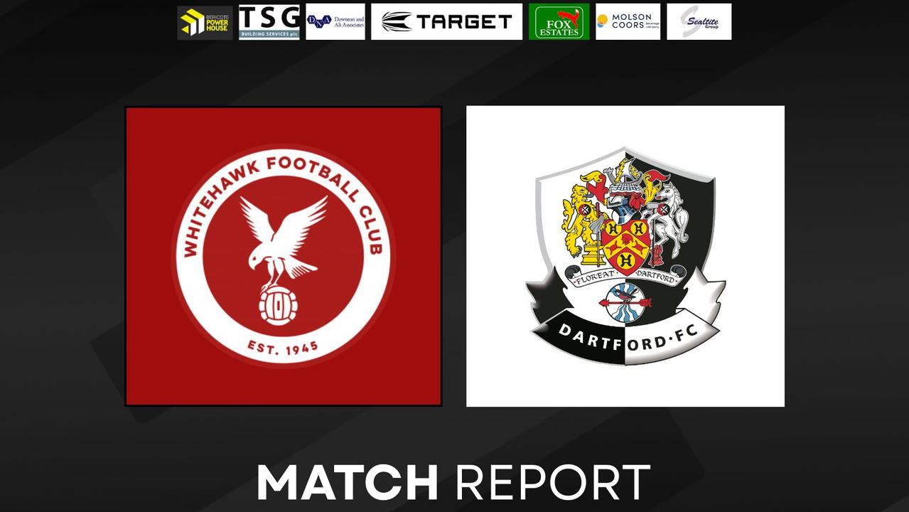 Read the full article - MATCH REPORT | WHITEHAWK 1 DARTFORD 2