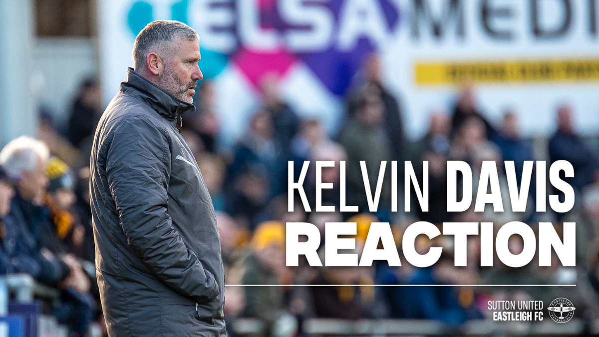 Reaction: Kelvin Davis Post-Sutton Defeat – Eastleigh FC