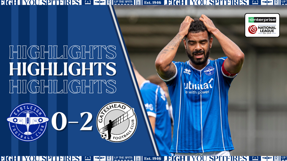 Read the full article - Highlights: Eastleigh 0-2 Gateshead