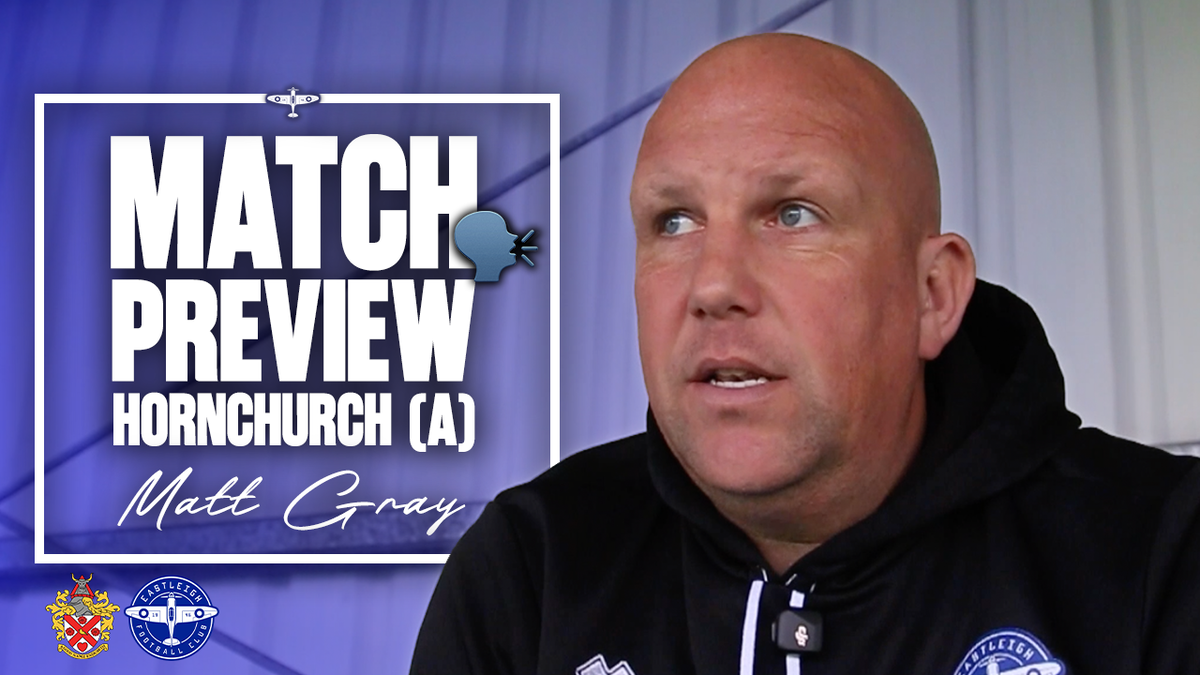 Match Preview: Matt Gray ahead of Hornchurch (A)