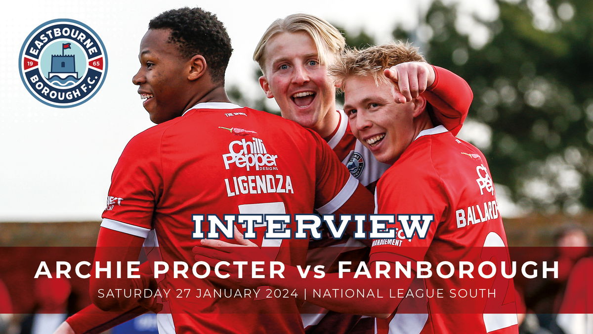 Reaction: Archie after Farnborough win – Eastbourne Borough FC