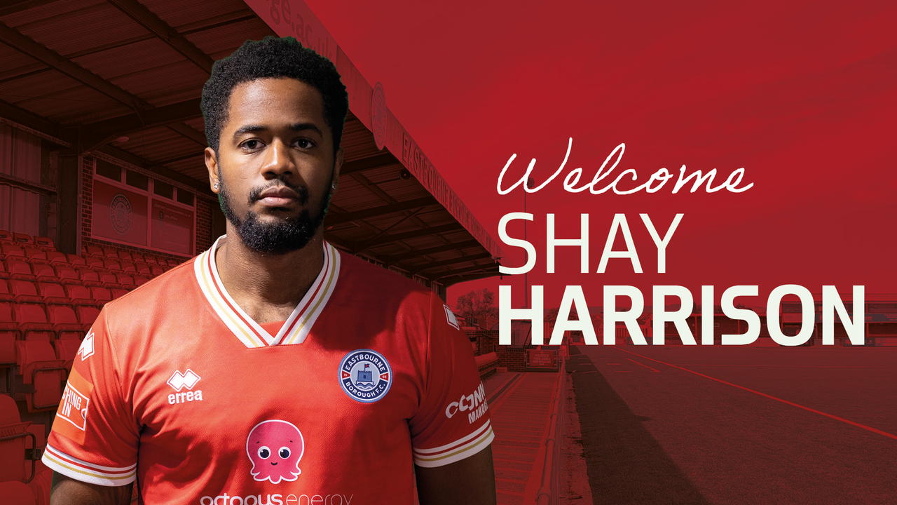 Welcome to Eastbourne, Shay Harrison β Eastbourne Borough FC Welcome to Eastbourne, Shay Harrison β Eastbourne Borough FC