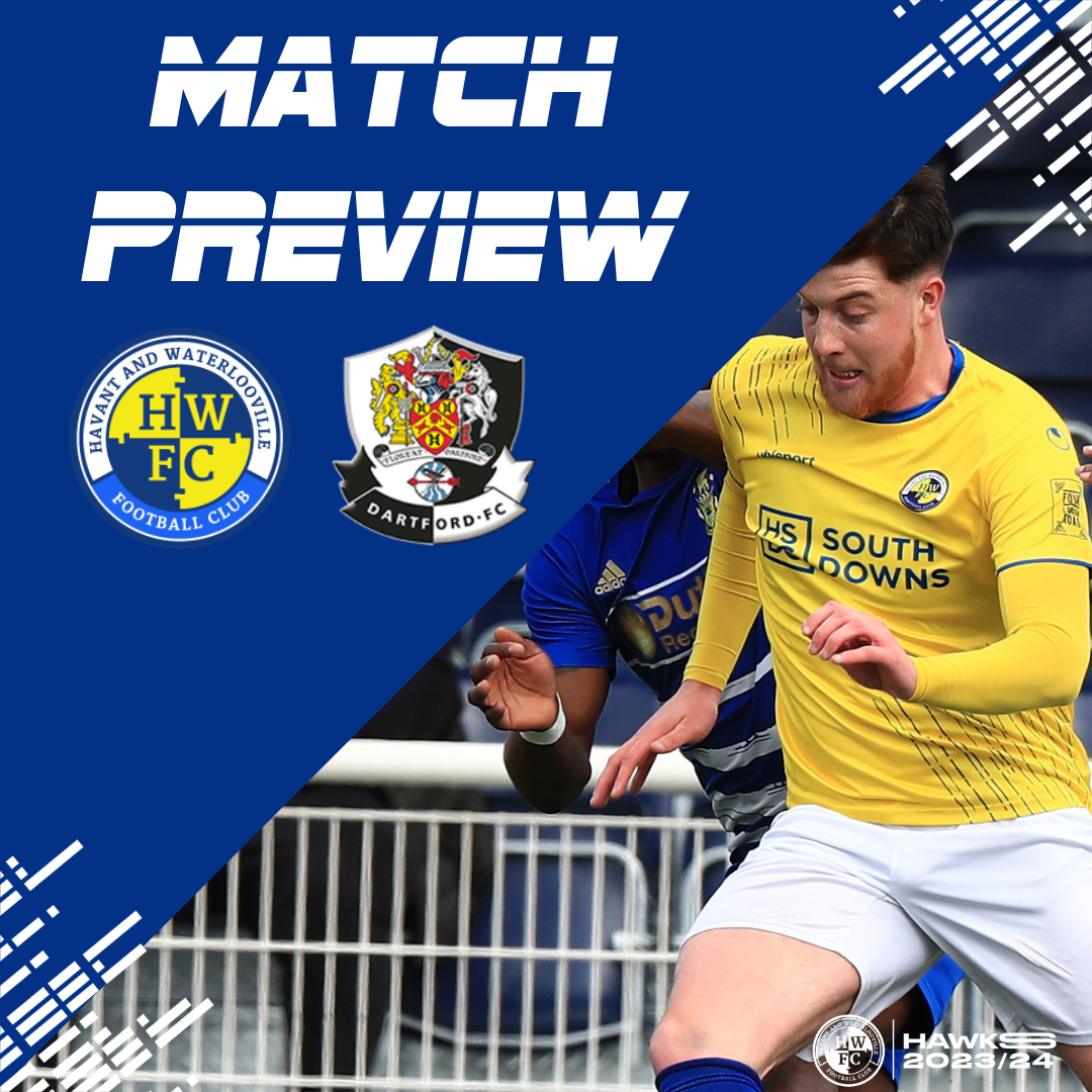 Match Preview: Dartford (H) – Havant & Waterlooville FC