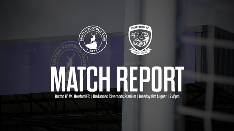 Read the full article - MATCH REPORT: Buxton FC 1-2 Hereford FC