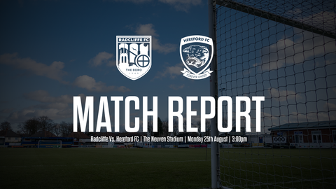 Read the full article - MATCH REPORT: Radcliffe FC 1-0 Hereford FC