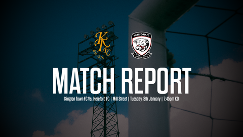 Read the full article - MATCH REPORT: Kington Town 5-2 Hereford FC
