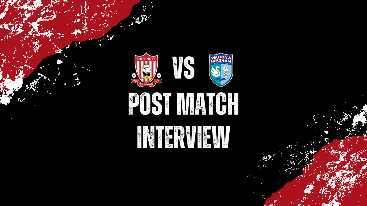 Sholing 1 – 2 Walton and Hersham | Post Match Interview – Sholing FC