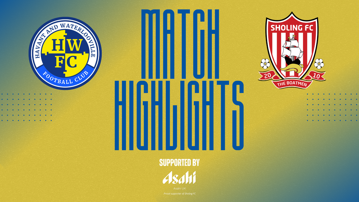 Match Highlights – Havant & Waterlooville 4-3 Sholing – Sholing FC