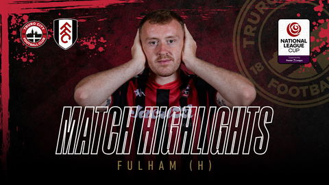 Read the full article - Truro City vs Fulham – Highlights