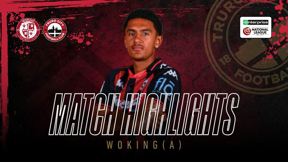 Read the full article - Woking vs Truro City – Highlights