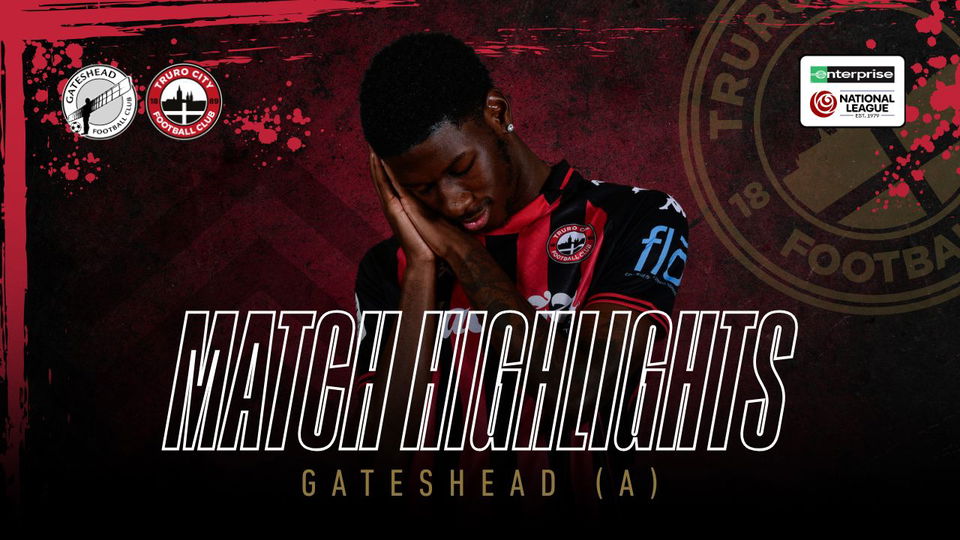 Read the full article - Gateshead vs Truro City – Highlights