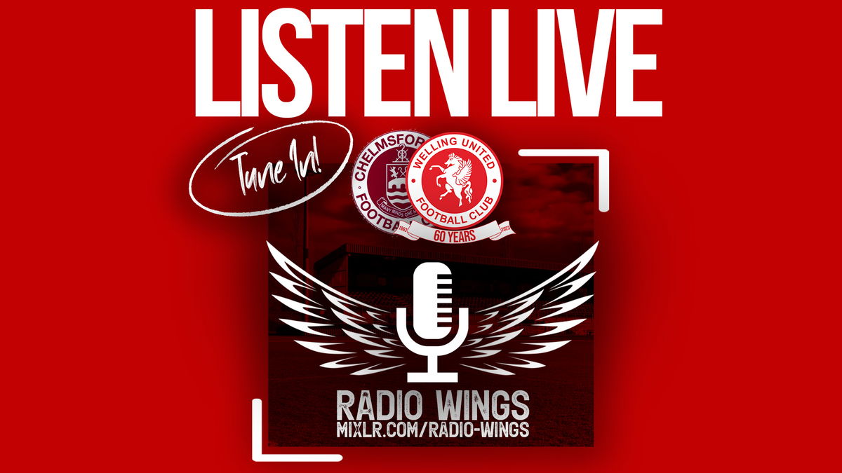 LISTEN LIVE | Chelmsford City v Welling United – Welling United