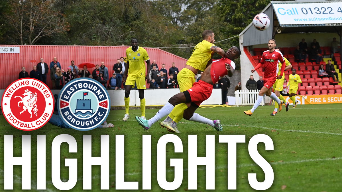 🎥. HIGHLIGHTS / Welling United 1 Eastbourne Borough 0 – Welling United