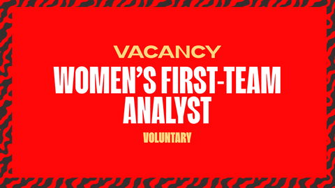 Read the full article - VACANCY: Women’s First-Team Analyst (Voluntary)